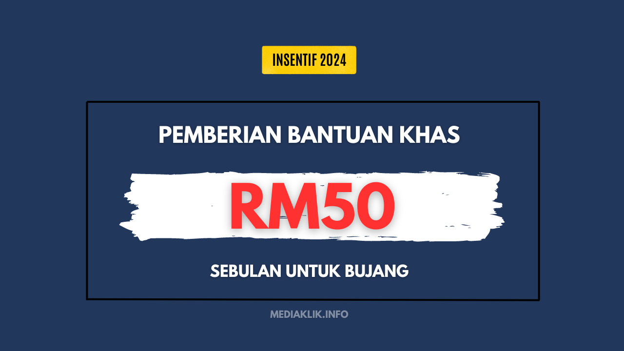 Bantuan Khas RM50 Sebulan Untuk Golongan Bujang Tahun 2024