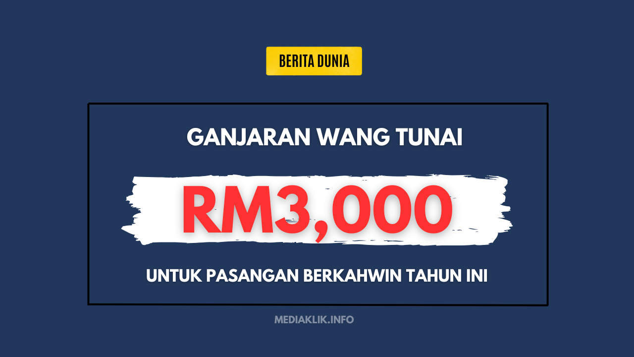 Ganjaran RM3,000 Untuk Pasangan Berkahwin 2025