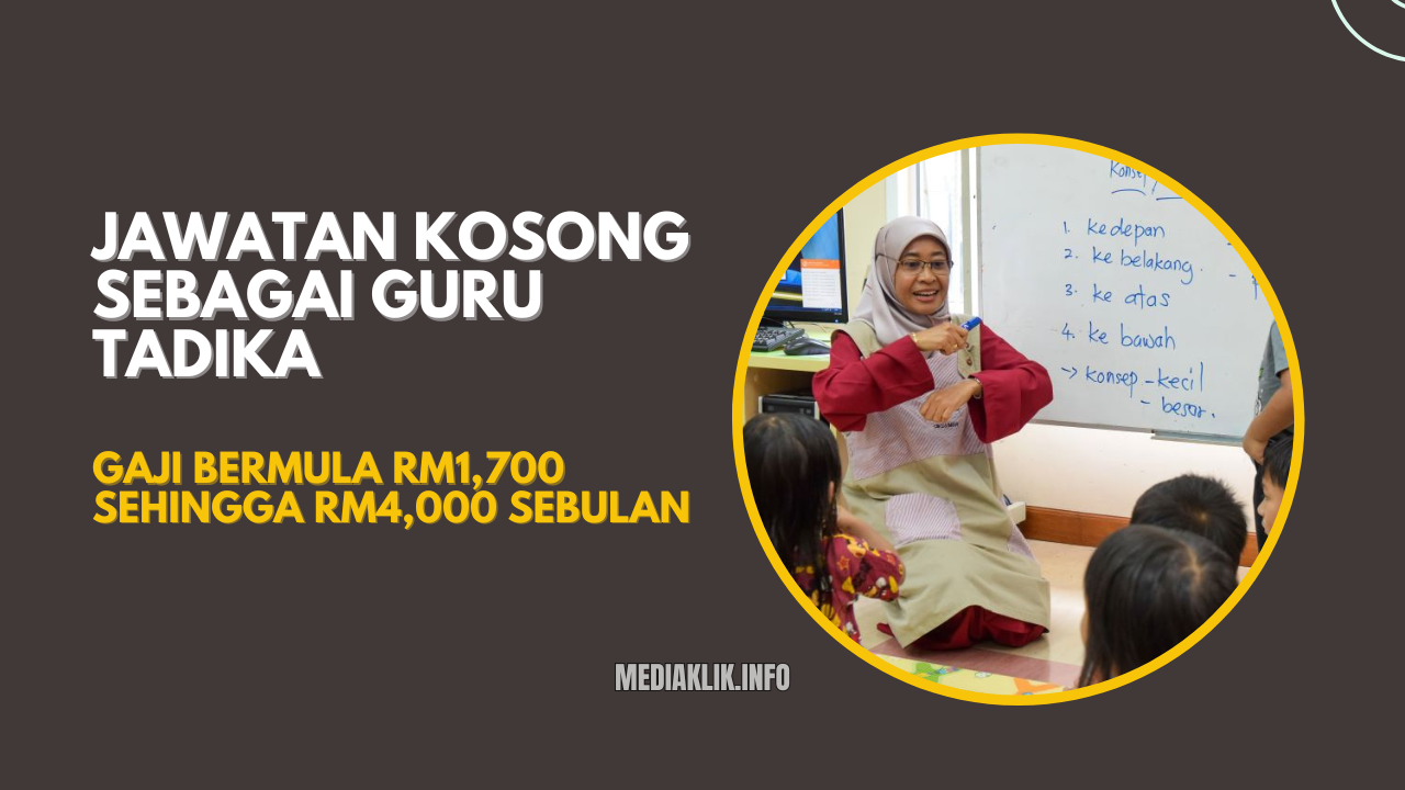 Jawatan Kosong Guru Tadika 2025 - Gaji Sehingga RM4,000 Sebulan