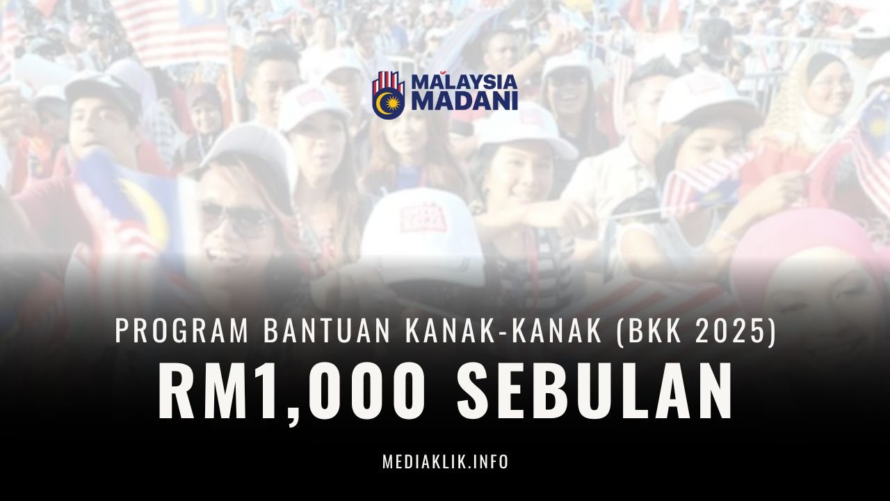 Program Bantuan Kanak-Kanak (BKK) RM1,000 Sebulan