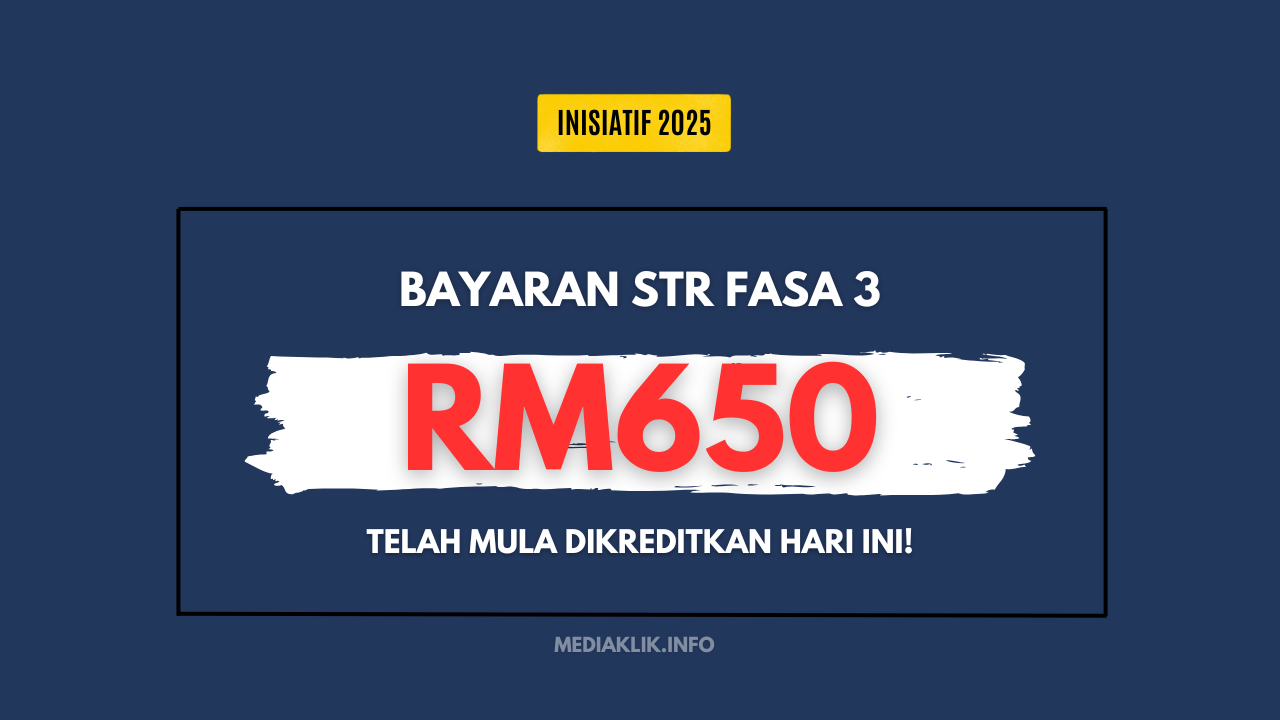 Bayaran STR Fasa 3 Sehingga RM650 telah Dikreditkan!